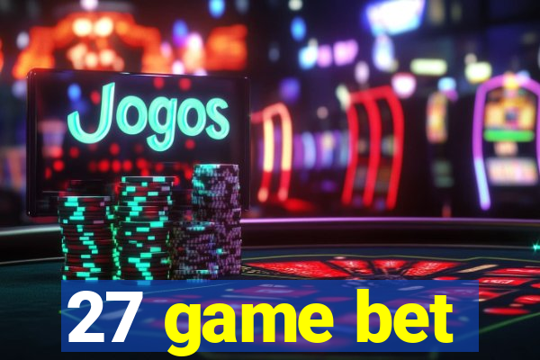 27 game bet